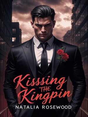 cover image of Kisssing the Kingpin